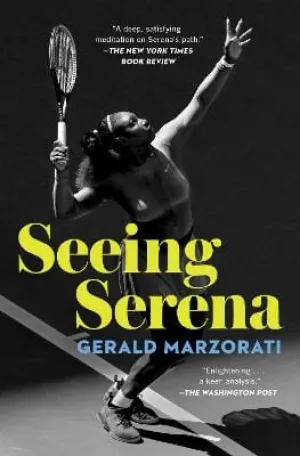 Gerald Marzorati: Seeing Serena [2022] paperback